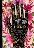 Luminarium. Magiczny przewodnik self-care. Autor: Kate Scelsa, Anna Kucharczyk-Barycza, Milena Piec. Dadada.pl Okładka książki Luminarium. Magiczny przewodnik self-care