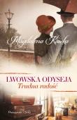 Lwowska odyseja. Trudna radość. Autor: Magdalena Kawka. Dadada.pl Okładka książki Lwowska odyseja. Trudna radość