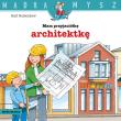 Mądra mysz. Mam przyjaciółkę architektkę. Autor: Ralf Butschkow. Dadada.pl Okładka książki Mądra mysz. Mam przyjaciółkę architektkę