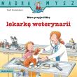 Mądra Mysz. Mam przyjaciółkę lekarza weterynarii. Autor: Ralf Butschkow. Dadada.pl Okładka książki Mądra Mysz. Mam przyjaciółkę lekarza weterynarii