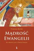 Mądrość Ewangelii. Ku odnowie życia...w.2. Autor: Bersini Francesco. Dadada.pl Okładka książki Mądrość Ewangelii. Ku odnowie życia...w.2