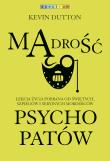 Mądrość psychopatów. Autor: Kevin Dutton. Dadada.pl Okładka książki Mądrość psychopatów