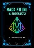 Magia koloru dla początkujących. Autor: Richard Webster. Dadada.pl Okładka książki Magia koloru dla początkujących