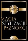 Magia Stylizacji Paznokci. Autor: Opracowanie zbiorowe. Dadada.pl Okładka książki Magia Stylizacji Paznokci