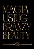 Magia Usług Branży Beauty. Autor: Opracowanie zbiorowe. Dadada.pl Okładka książki Magia Usług Branży Beauty