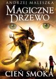 Magiczne Drzewo. Cień smoka. Autor: Andrzej Maleszka. Dadada.pl Okładka książki Magiczne Drzewo. Cień smoka