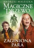 Magiczne Drzewo. Zaginiona para. Autor: Andrzej Maleszka. Dadada.pl Okładka książki Magiczne Drzewo. Zaginiona para