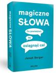 Magiczne słowa. Autor: Jonah Berger. Dadada.pl Okładka książki Magiczne słowa