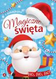 Magiczne święta. Ho, ho, ho!. Autor: WYDAWNICTWO SKRZAT, Ewa Stadtmller. Dadada.pl Okładka książki Magiczne święta. Ho, ho, ho!