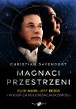 Magnaci przestrzeni. Elon Musk, Jeff Bezos i pogoń za kolonizacją kosmosu. Autor: Christian Davenport. Dadada.pl Okładka książki Magnaci przestrzeni. Elon Musk, Jeff Bezos i pogoń za kolonizacją kosmosu