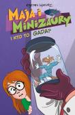 Maja i Minizaury T.4 I kto to gada?. Autor: Wykurz Kajetan. Dadada.pl Okładka książki Maja i Minizaury T.4 I kto to gada?