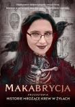 Makabrycja przedstawia historie mrożące krew w żyłach. Autor: Znak Koncept. Dadada.pl Okładka książki Makabrycja przedstawia historie mrożące krew w żyłach