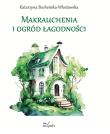 Makrauchenia i ogród łagodności. Autor: Bocheńska-Włostowska Katarzyna. Dadada.pl Okładka książki Makrauchenia i ogród łagodności