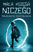 Mała księga niczego. Nowoczesne średniowiecze. Autor: Karmazynowy Ja. Dadada.pl Okładka książki Mała księga niczego. Nowoczesne średniowiecze