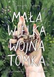 Mała wielka wojna Tomka. Autor: Kozera Grzegorz. Dadada.pl Okładka książki Mała wielka wojna Tomka