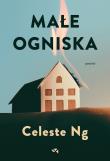 Małe ogniska. Autor: Celeste Ng. Dadada.pl Okładka książki Małe ogniska
