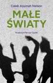 Małe światy. Autor: Nelson Caleb Azumah. Dadada.pl Okładka książki Małe światy