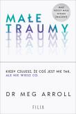 Małe traumy. Autor: Meg Arroll. Dadada.pl Okładka książki Małe traumy