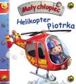 Mały chłopiec. Helikopter Piotrka. Autor: Beaumont Emilie, Nathalie Belineau. Dadada.pl Okładka książki Mały chłopiec. Helikopter Piotrka
