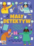 Mały detektyw. Znajdź, sprawdź, zgadnij. Autor: Barder Gemma. Dadada.pl Okładka książki Mały detektyw. Znajdź, sprawdź, zgadnij