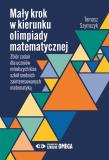 Mały krok w kierunku olimpiady matematycznej. Autor: Szymczyk Tomasz. Dadada.pl Okładka książki Mały krok w kierunku olimpiady matematycznej