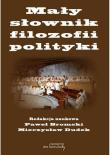 Mały słownik filozofii polityki. Autor: red. Paweł Bromski, Dudek Mieczysław. Dadada.pl Okładka książki Mały słownik filozofii polityki