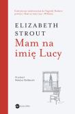 Mam na imię Lucy (wyd.3). Autor: Strout Elizabeth. Dadada.pl Okładka książki Mam na imię Lucy (wyd.3)