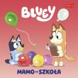 Mamo-szkoła. Bluey. Moja czytanka. Autor: Opracowanie zbiorowe. Dadada.pl Okładka książki Mamo-szkoła. Bluey. Moja czytanka