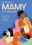 Mamy do pogadania. Matki świata o miłości... Autor: Anna Pamuła. Dadada.pl Okładka książki Mamy do pogadania. Matki świata o miłości..