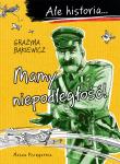 Mamy niepodległość!. Ale historia... wyd. 2024. Autor: Grażyna Bąkiewicz. Dadada.pl Okładka książki Mamy niepodległość!. Ale historia... wyd. 2024