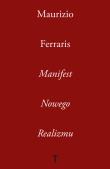 Manifest Nowego Realizmu. Autor: Ferraris Maurizio. Dadada.pl Okładka książki Manifest Nowego Realizmu