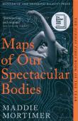 Okładka książki Maps of Our Spectacular Bodies
