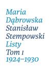 Okładka książki Maria Dąbrowska Stanisław Stempowski Listy Tom I 1924-1930