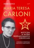 Okładka książki Maria Teresa Carloni: Mistyczka w służbie prześladowanych chrześcijan