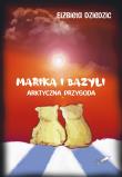 Marika i Bazyli. Arktyczna przygoda. Autor: Elżbieta Dziedzic. Dadada.pl Okładka książki Marika i Bazyli. Arktyczna przygoda