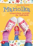 Mariolka. Zwariowana powieść dla nastolatek. Autor: Dembska Katarzyna. Dadada.pl Okładka książki Mariolka. Zwariowana powieść dla nastolatek