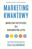 Marketing kwantowy. Marketing przyszłości dla.... Autor: Raja Rajamannar. Dadada.pl Okładka książki Marketing kwantowy. Marketing przyszłości dla...