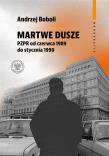 Martwe dusze. PZPR od czerwca 1989 do stycznia 1990. Próba opisu zbiorowości. Autor: Boboli Andrzej. Dadada.pl Okładka książki Martwe dusze. PZPR od czerwca 1989 do stycznia 1990. Próba opisu zbiorowości
