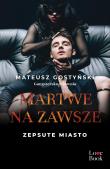 Okładka książki Martwe na zawsze. Zepsute miasto. Tom 3