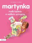 Martynka. Małe historie o wielkim szczęściu. Autor: Gilbert Delahaye. Dadada.pl Okładka książki Martynka. Małe historie o wielkim szczęściu