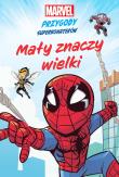 Okładka książki Marvel Przygody superbohaterów Mały znaczy wielki