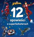 Okładka książki Marvel Spider-Man. 12 opowieści o superbohaterach