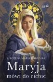 Maryja mówi do ciebie wyd. 2. Autor: Hanusiak Bożena Maria. Dadada.pl Okładka książki Maryja mówi do ciebie wyd. 2