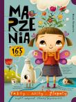 Marzenia. Fakty, mity, głupoty. Autor: Szymanowicz Maciej. Dadada.pl Okładka książki Marzenia. Fakty, mity, głupoty
