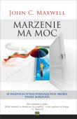 Marzenie ma moc. Autor: John C. Maxwell. Dadada.pl Okładka książki Marzenie ma moc