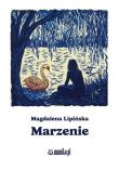 Marzenie. Autor: Lipińska Magdalena. Dadada.pl Okładka książki Marzenie