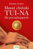 Masaż chiński TuiNa dla początkującyc. Autor: Zdz. Dadada.pl Okładka książki Masaż chiński TuiNa dla początkującyc