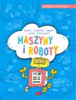 Maszyny i roboty. Jesteśmy kreatywni. Autor: Maćkowiak Maciej. Dadada.pl Okładka książki Maszyny i roboty. Jesteśmy kreatywni