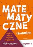 Matematyczne łamańce. Wydanie II. Jeszcze więcej zagadek logicznych. Autor: Piotr Kosowicz. Dadada.pl Okładka książki Matematyczne łamańce. Wydanie II. Jeszcze więcej zagadek logicznych
