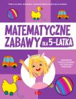 Matematyczne zabawy dla 5-latka. Autor: Opracowanie zbiorowe. Dadada.pl Okładka książki Matematyczne zabawy dla 5-latka